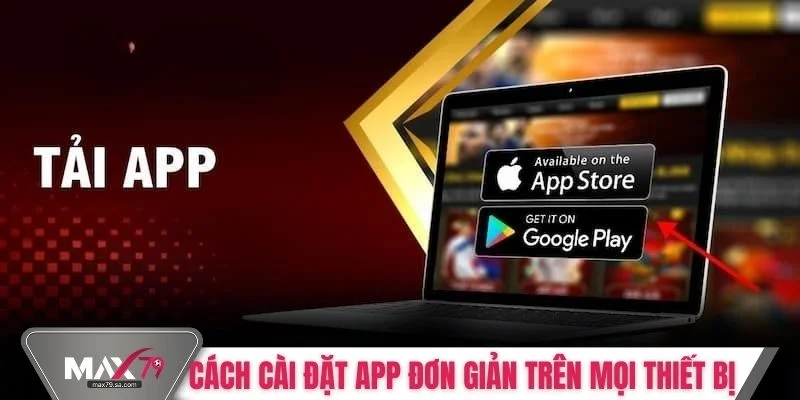 Cách cài đặt app đơn giản trên mọi thiết bị