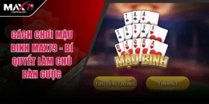 Cách Chơi Mậu Binh MAX79 - Bí Quyết Làm Chủ Bàn Cược