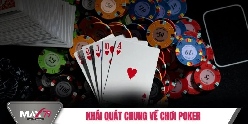 Khái quát chung về chơi Poker