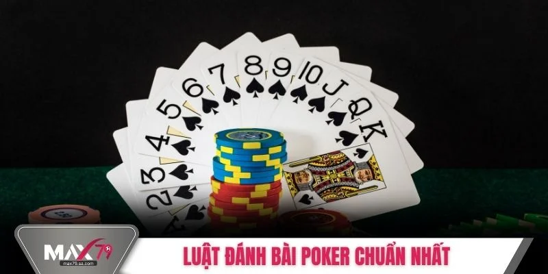 Luật đánh bài Poker chuẩn nhất