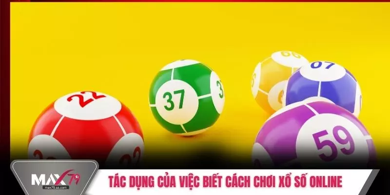 Tác dụng của việc biết cách chơi xổ số online